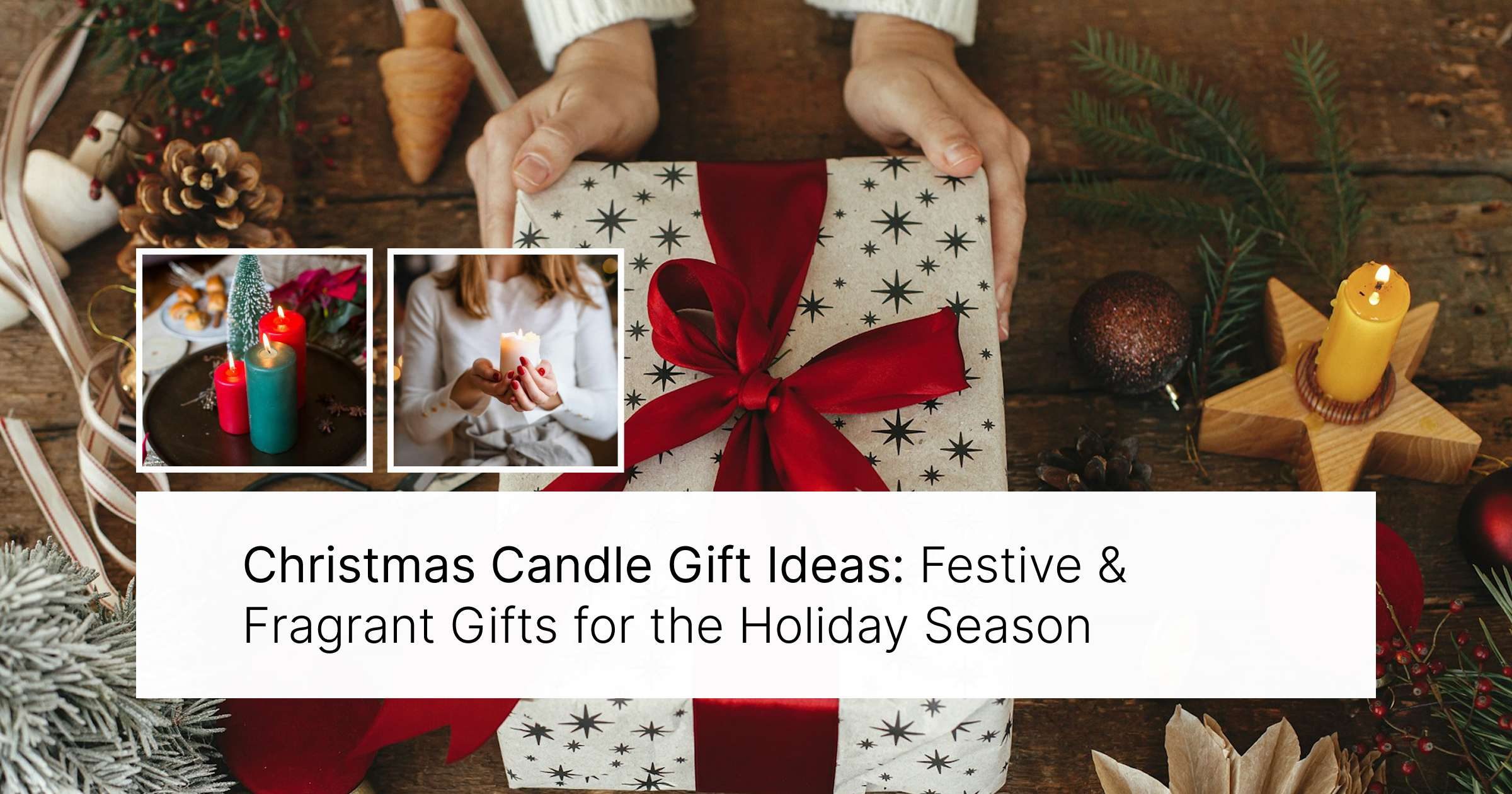 Christmas Candle Gift Ideas_ Festive & Fragrant Gifts for the Holiday Season