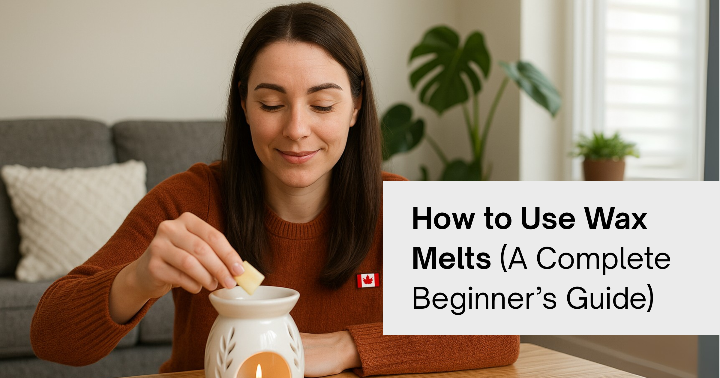 How to Use Wax Melts (A Complete Beginner’s Guide)